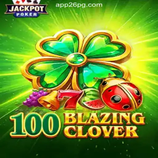Explore the Exciting World of 100BlazingClover on 26PG.com